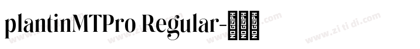 plantinMTPro Regular字体转换 plantinMTPro Regular字体转换